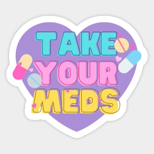 Take your Meds! Sticker